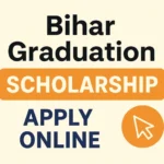 Bihar Graduation Scholarship